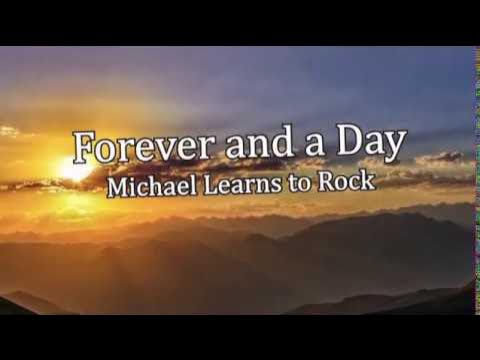 Forever and a Day (with lyrics) by Michael Learns To Rock