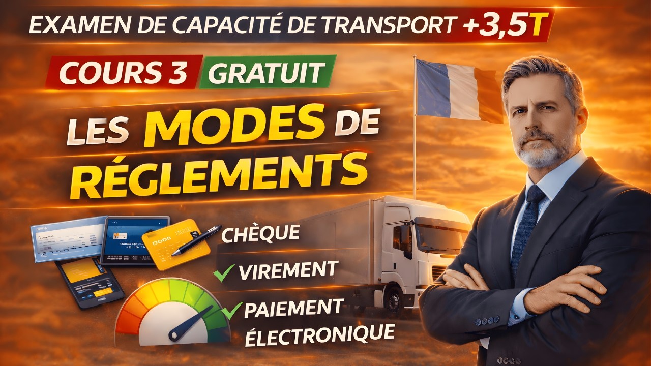 Examen de capacité de transport +3,5 T – Cours 3 : Les modes de Réglements #capacitedetransport