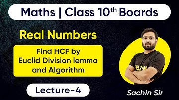 Lec - 4 | HCF by Euclid Division Lemma & Algorithm in Real Numbers | CBSE Class 10 Maths Chapter 1