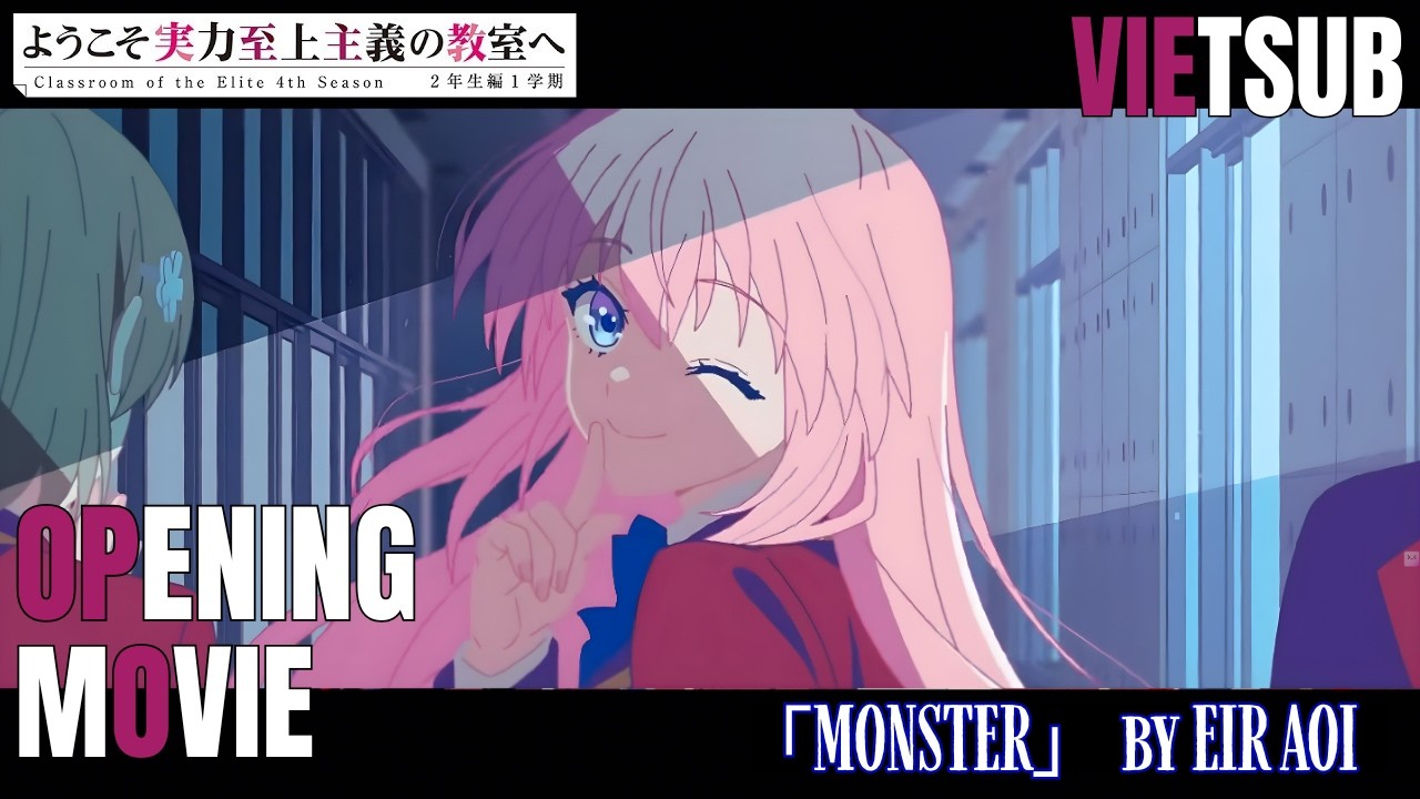 [VIETSUB] Classroom of the Elite Season 4 - OPENING THEME【MONSTER | Eir ...