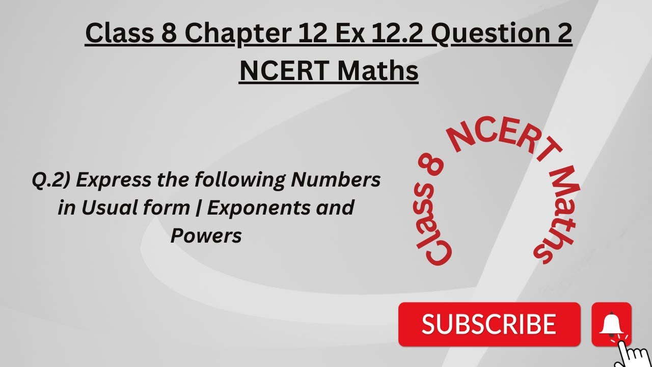Class 8 Chapter 12 Ex 12 2 Question 2 Express Numbers In Usual Form class-8-chapter-12-ex-12-2-question-2-express-numbers-in-usual-form