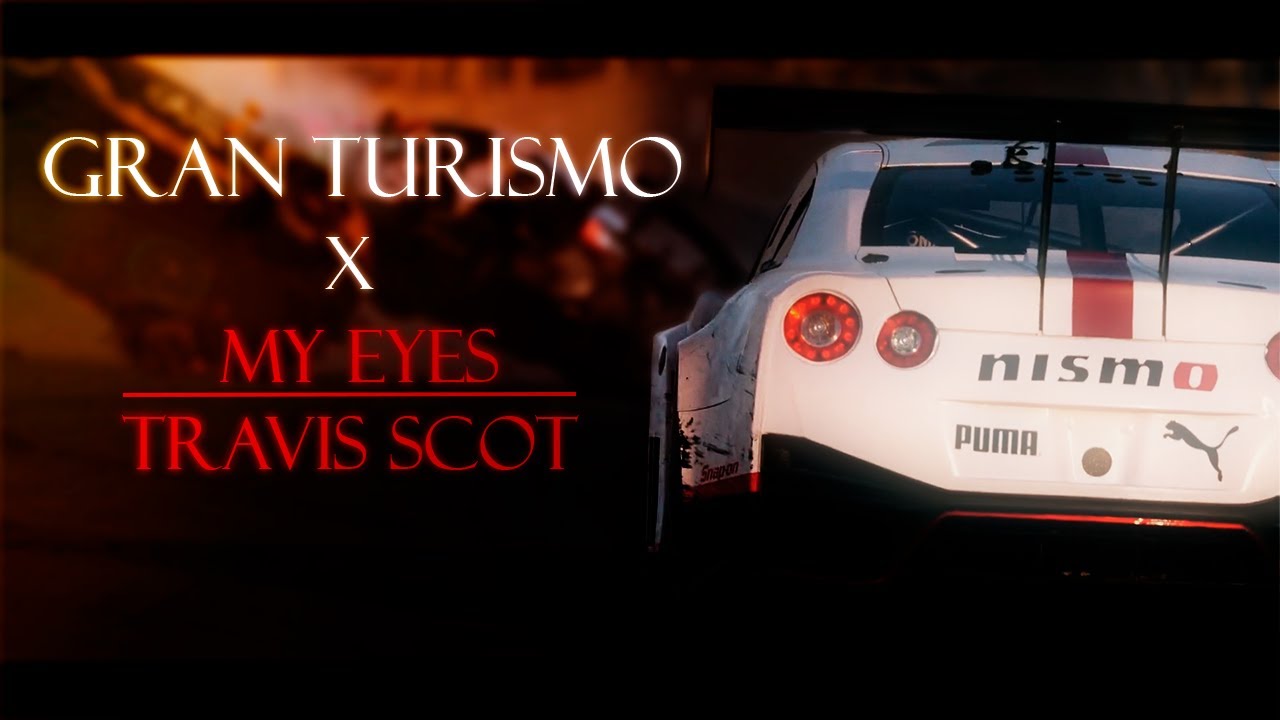 Gran Turismo - My Eyes, Travis Scott