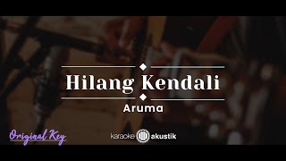 Hilang Kendali – Aruma (KARAOKE AKUSTIK - ORIGINAL KEY)