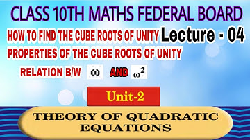How to find the Cube Roots of Unity | Properties of Cube roots of Unity | Unit 02 |  Three Cubes