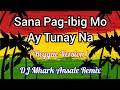 Sana Pag-ibig Mo Ay Tunay Na - Sweetnotes Cover ( Reggae ) | DJ Mhark Remix