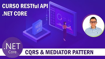 Curso .NET Core RESTful API - 04 - CQRS & Mediator Pattern (Teoría)