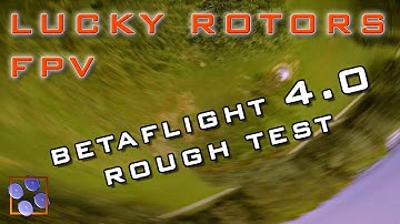 Testing Betaflight 4.0 - FPV German Drone Freestyle & Racing - (Paderborn Germany 2018) Lucky Rotors