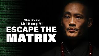 [ SHAOLIN MASTER ] ESCAPE THE MATRIX  Master Shi Heng Yi [NEW 2022]