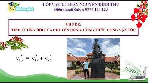 VẬT LÍ 10 - BÀI TOÁN CÔNG THỨC CỘNG VẬN TỐC