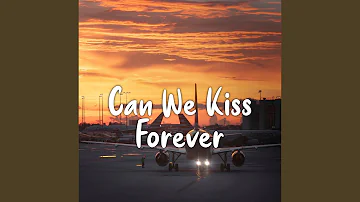 Can We Kiss Forever - Slow Remix