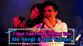 I Just Can´t Stop Loving You  - Ale Sergi & Juli Gattas