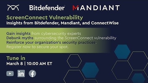 ScreenConnect Vulnerability: Insights from Bitdefender, Mandiant, and ConnectWise