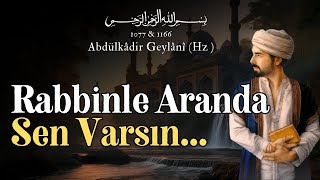 Rabbinle Aranda Sen Varsın / Abdulkadir Geylani (Hz.) | Sesli Kitap