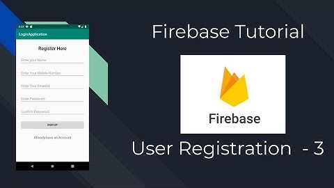 Firebase Android Turtorial Part 3  User Registration  Send data to Database