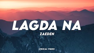 Lagda Na - Zaeden  | Lyrical Video | Unied Studios