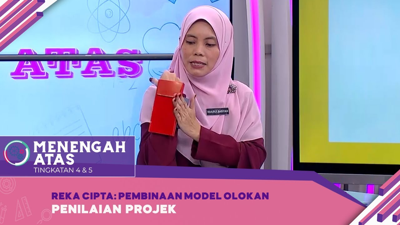 Menengah Atas (2022) - Klip | Reka Cipta: Pembinaan Model Olokan - Penilaian Projek