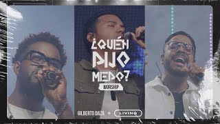 Gilberto Daza & Living - ¿Quién Dijo Miedo? (worship) chords