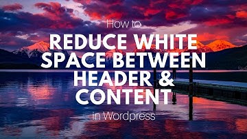 How to Reduce White Space Between Header and Content - WP Bakery/ Visual Composer Tutuorial