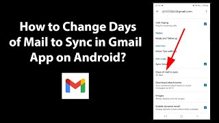 How to Change Days of Mail to Sync in Gmail App on Android? screenshot 2