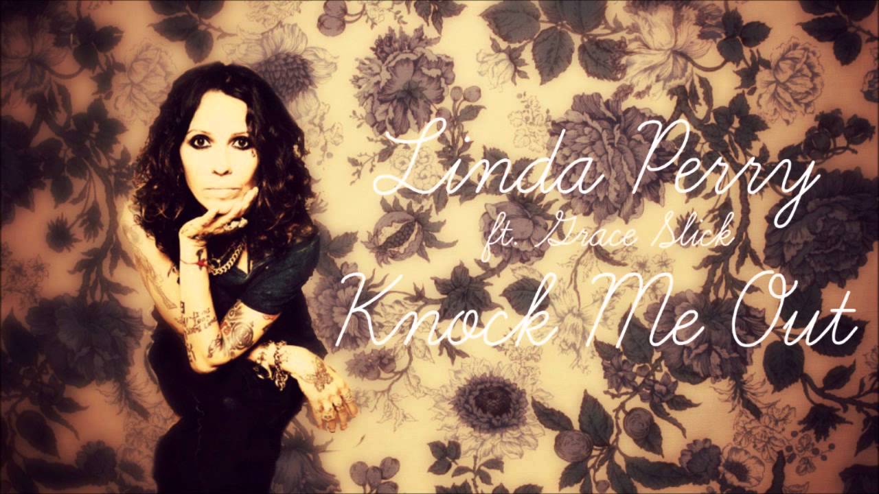 Linda Perry ft Grace Slick - Knock Me Out