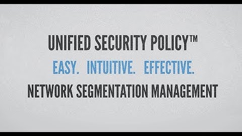 Tufin Video: Control Network Segmentation with Unified Security Policy™
