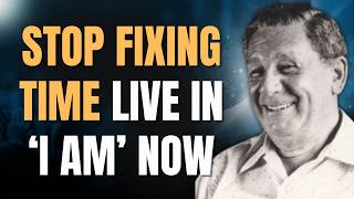 STOP FIXING YOUR LIFE & ENTER THE NOW – THE POWER OF I AM (JOEL S. GOLDSMITH)
