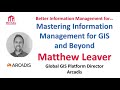 23 Matthew Leaver Mastering Information Management IM For GIS And Beyond 23 Matthew Leaver Mastering Information Management IM For GIS And Beyond