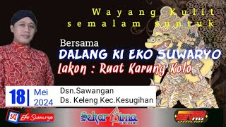 Live Tunda Wayang Kulit Bersama Dalang Ki EKO SUWARYO di Keleng,Kesugihan,Cilacap 18 Mei 2024