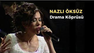 Nazli Öksüz - Drama Köprüsü - Debreli Hasan - Senfonik Konser