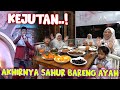 Sahur terakhir kasih surprise ke ayah live sebelum berangkat ke bandung