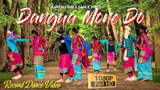 Dangua Mone Do || New Santali Girls Dance Video 2021.