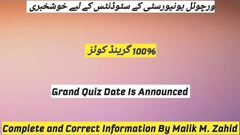 Congratulations All Virtualians / Grand Quiz Confirmed 100% / Date Announced For Grand Quiz