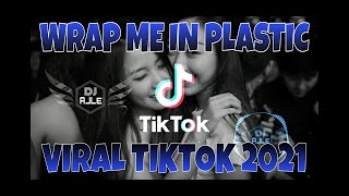 WRAP ME IN PLASTIC TIKTOK VIRAL DJ ALLE REMIX FULL BASS 2021