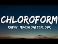 Kaphy, Moosa Saleem, SØR - Chloroform (Lyrics) Mp3 Song
