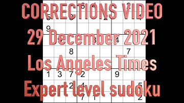 CORRECTIONS VIDEO Sudoku solution LA Times Expert level for 29 December 2021