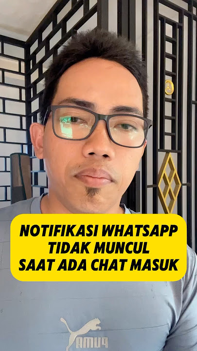 Dijamin Berhasil !! Notifikasi Whatsapp Tidak Muncul Saat Ada Chat Masuk Atau Telp