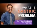 What is Gastric Problem | Hi9 | Dr.T.Lakshmikanth | Surgical Gastroenterologist