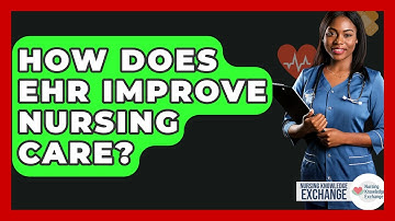 How Does EHR Improve Nursing Care? - Nursing Knowledge Exchange