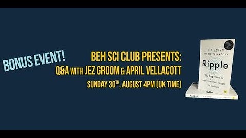 Ep# 04: Jez Groom and April Vellacott @ Behavioural Science Club | 30th Aug 2020