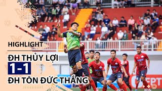 Highlight | ĐH Thủy Lợi 1-1 ĐH Tôn Đức Thắng | Giải bóng đá TNSVVN