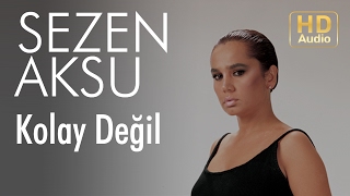 Sezen Aksu - Kolay Değil  Resimi