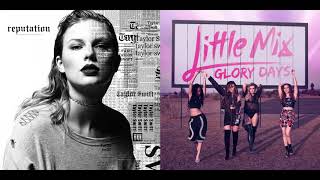 ...Ready For The Power [Mashup] - Taylor Swift and Little Mix
