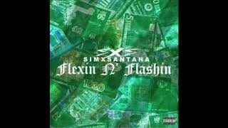 SimXSantana- FLEXIN N' FLASHIN ( CLEAN VERSION )