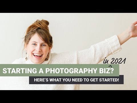Start a Photography Business in 2021!  Here's What You Need to Get Started!
