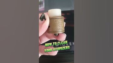HOW TO EASILY CLEAN YOUR ATOMIZERS!