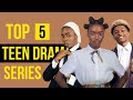 Top 5 best teen drama series in 2022  africa high school web series on youtube