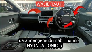 cara mengemudi Mobil listrik hyundai IONIC 5