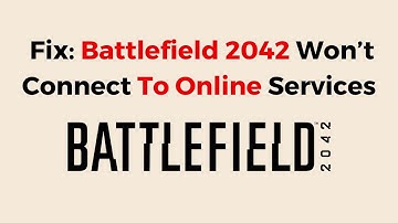 How To Fix Battlefield 2042 Won’t Connect To Online Services
