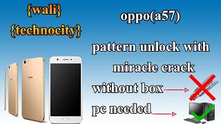 oppo a57 pattern unlock with miracle thunder without box | oppo a57pttern unlock