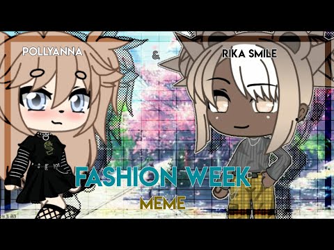 Fashion Week Meme Collab With Rika Smile Gacha Life By Pollyanna Youtube - roblox pollyanna